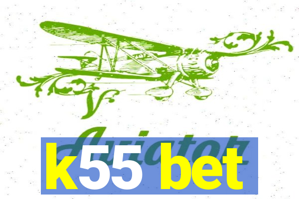 k55 bet